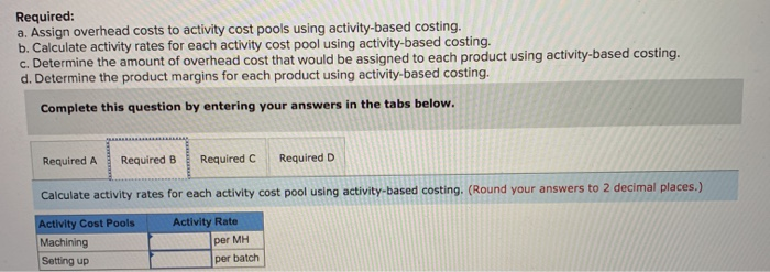 and indirect labor, are allocated to the cost pools in proportion to