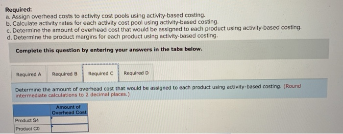 the activity cost pools' consumption of resources. Equipment depreciation (total) Indirect labor