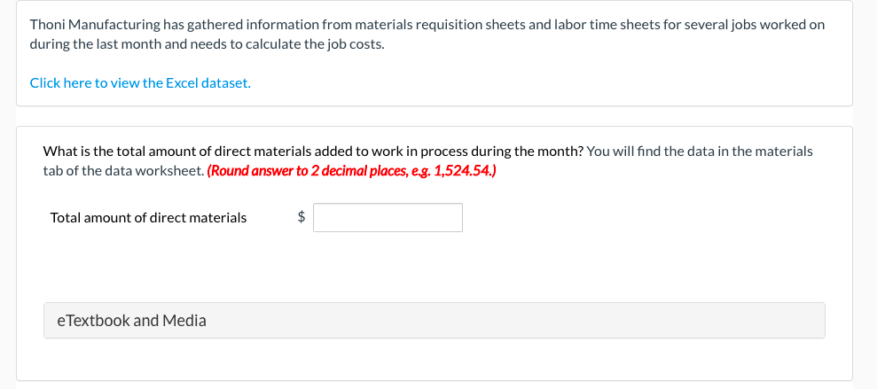 Thoni Manufacturing has gathered information from materials requisition sheets and labor