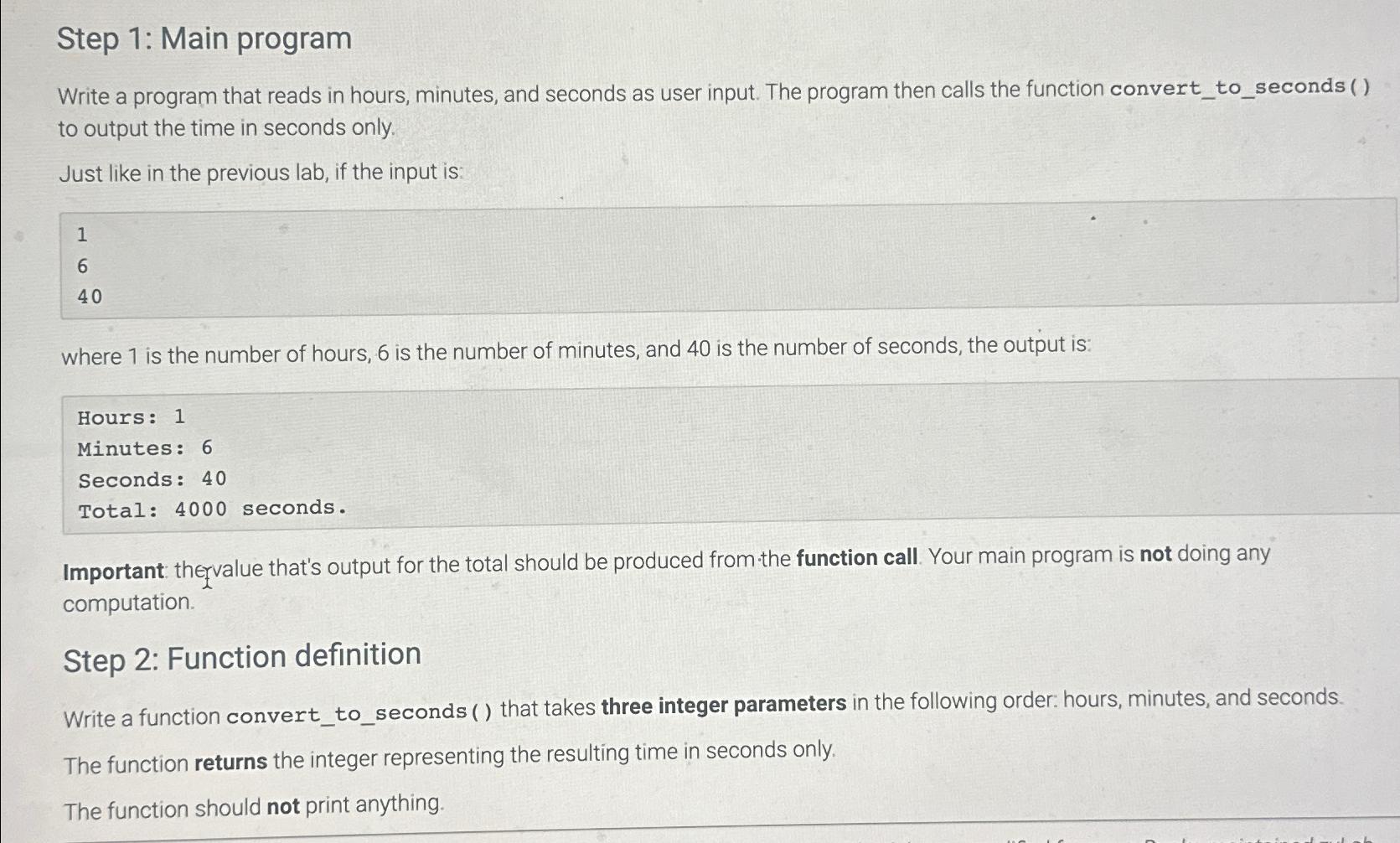  Step 1: Main program Write a program that reads in hours,