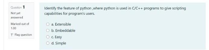 answered Marked out of 1.00 a. Python hardware b. Python variables O.