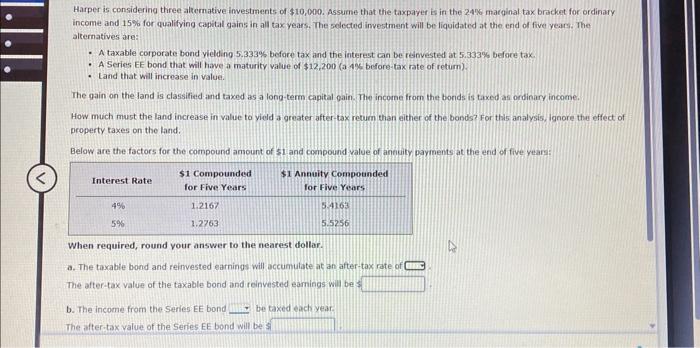  please help due very soon Harper is considering three alternative investments