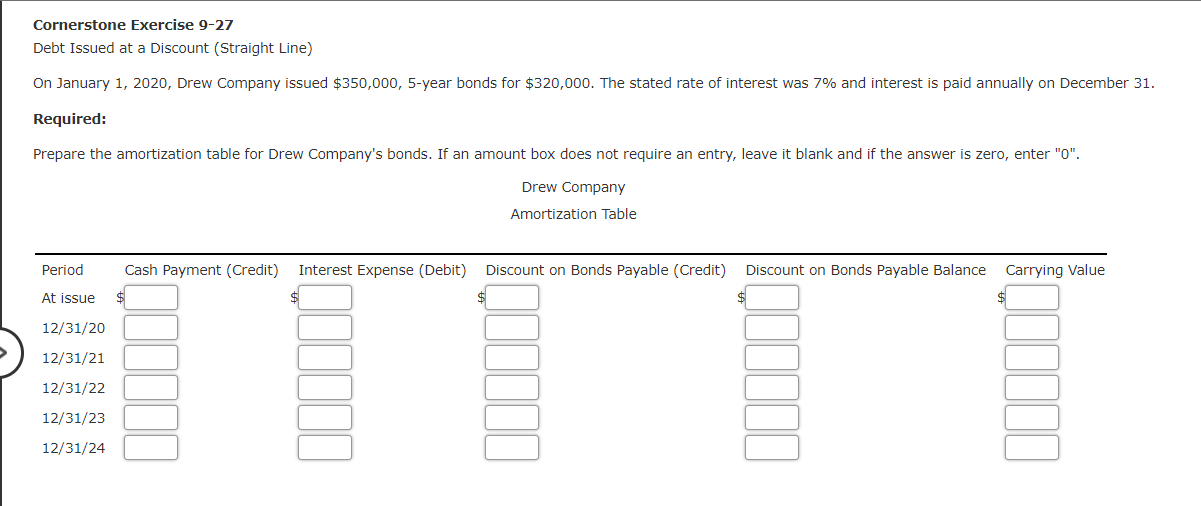  Cornerstone Exercise 9-27 Debt Issued at a Discount (Straight Line) On