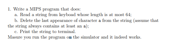  1. Write a MIPS program that does: a. Read a string