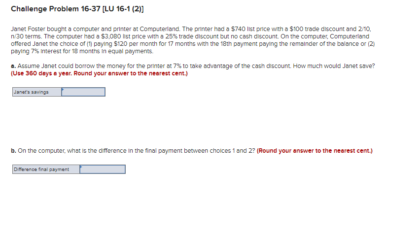  Challenge Problem 16-37 [LU 16-1 (2)] Janet Foster bought a computer