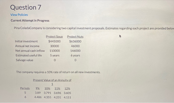  Question 7 View Policies Current Attempt in Progress Pina ColadaCompany is