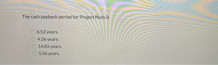 considering two capital investment proposals. Estimates regarding each project are provided below