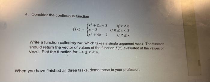 please help me write this R code 4. Consider the continuous function