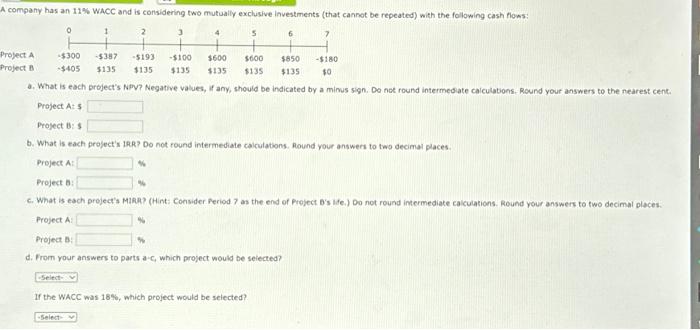  a. What is each project's NPV? Negative values, if any, should