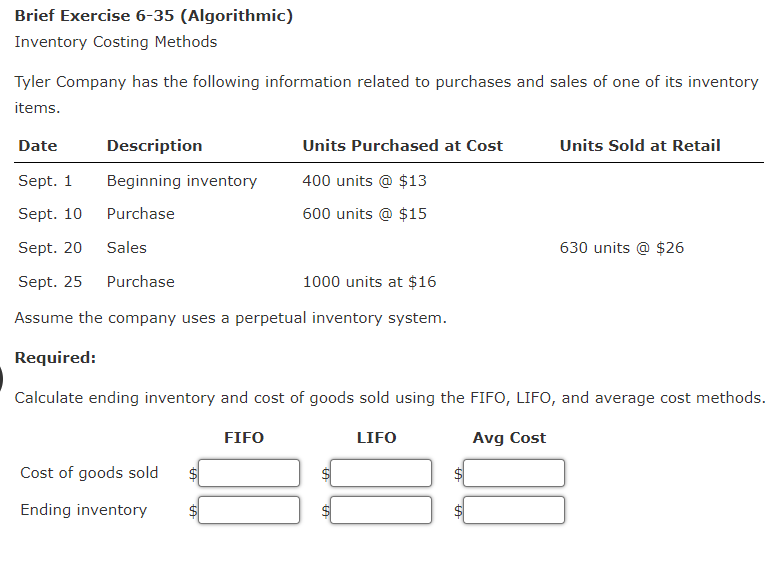  Brief Exercise 6-35 (Algorithmic) Inventory Costing Methods Tyler Company has the