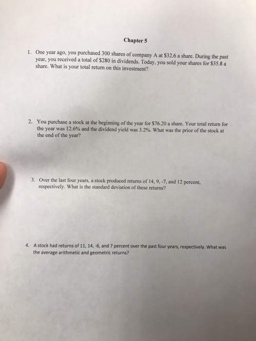 please answer questions 1-4 Chapter 5 1. One year ago, you purchased