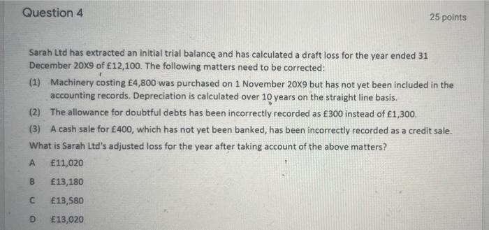  Question 4 25 points Sarah Ltd has extracted an initial trial