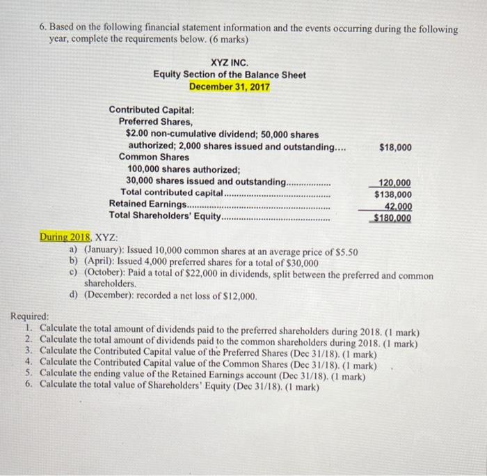  6. Based on the following financial statement information and the events