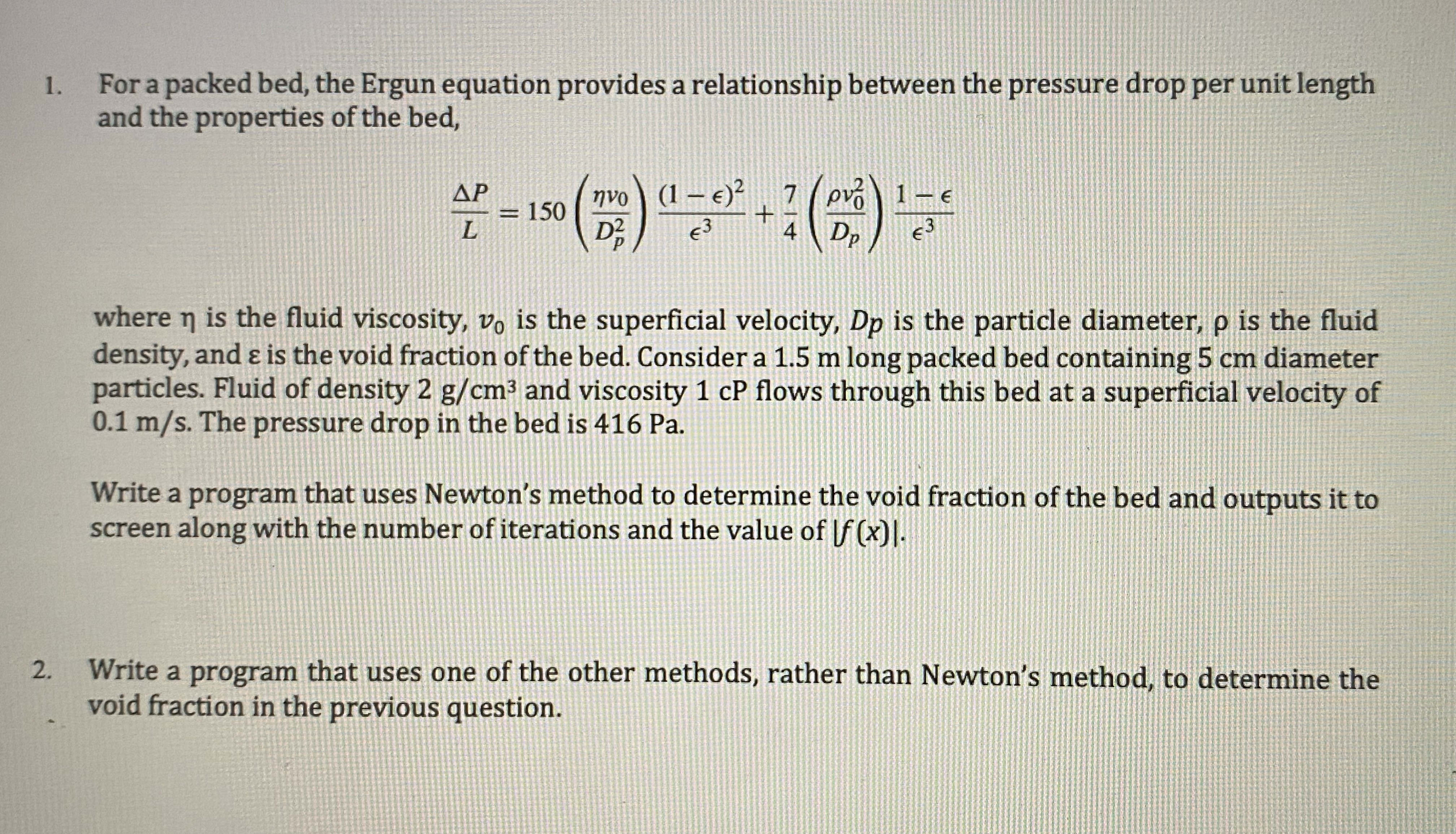  For a packed bed, the Ergun equation provides a relationship between