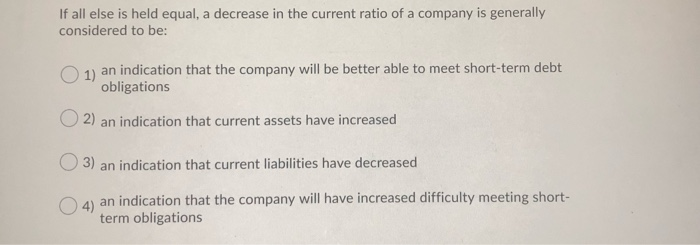  If all else is held equal, a decrease in the current