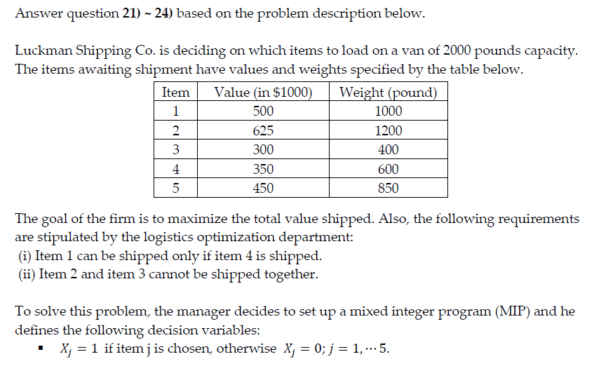 Answer question 21) - 24) based on the problem description below.