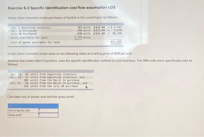  Exercise 6-3 Specific identification cost flow assumption LO2 Urban Glam Cosmetics