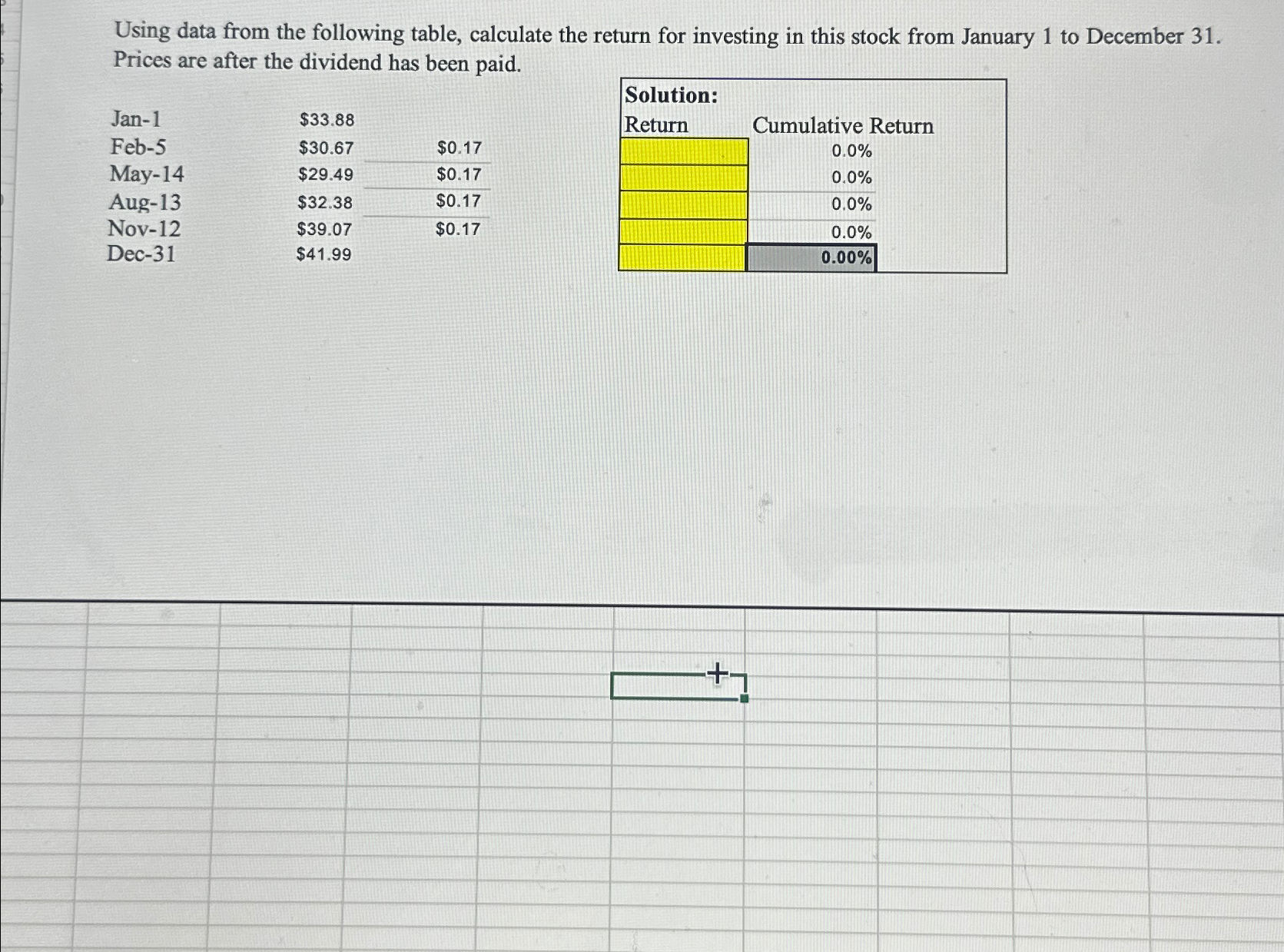  Using data from the following table, calculate the return for investing