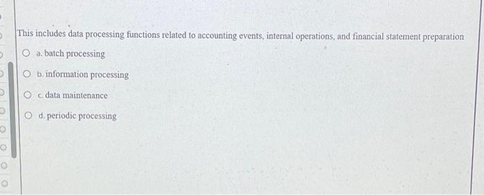 O This includes data processing functions related to accounting events, internal