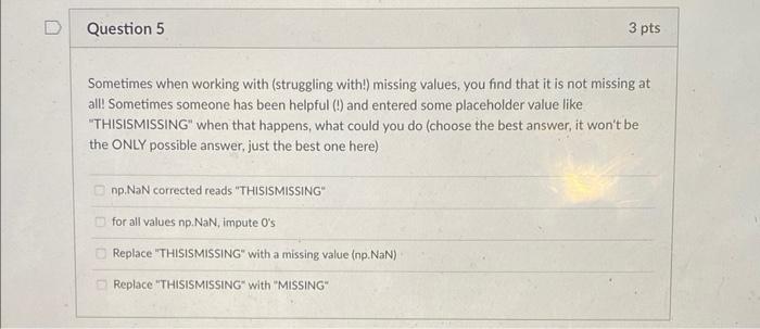 Intro to Python Question Sometimes when working with (struggling with!) missing values,