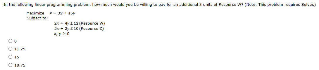 In the following linear programming problem, how much would you be willing