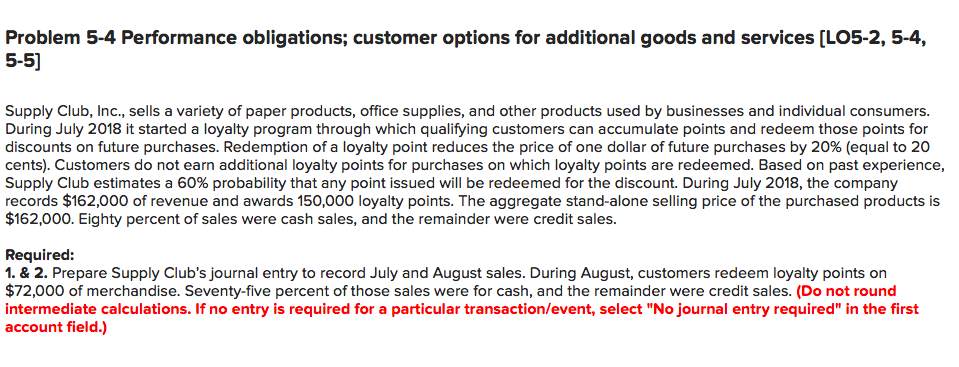  Problem 5-4 Performance obligations; customer options for additional goods and services