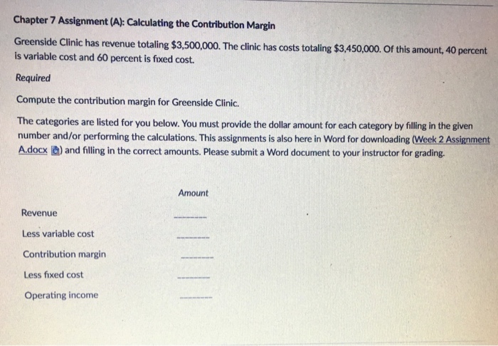  Chapter 7 Assignment (A): Calculating the Contribution Margin Gree is variable