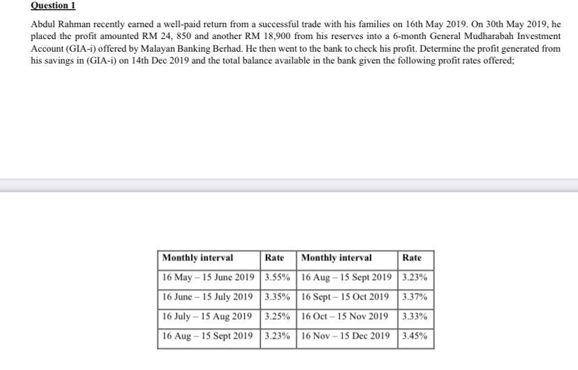 Question 1 Abdul Rahman recently earned a well-paid return from a