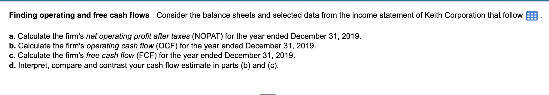  Finding operating and free cash flows Consider the balance sheets and