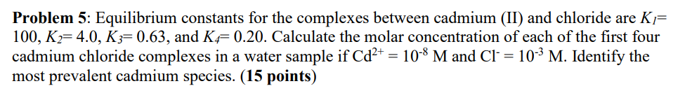 Problem 5: Equilibrium constants for the complexes between cadmium (II) and
