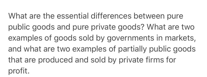  What are the essential differences between pure public goods and pure