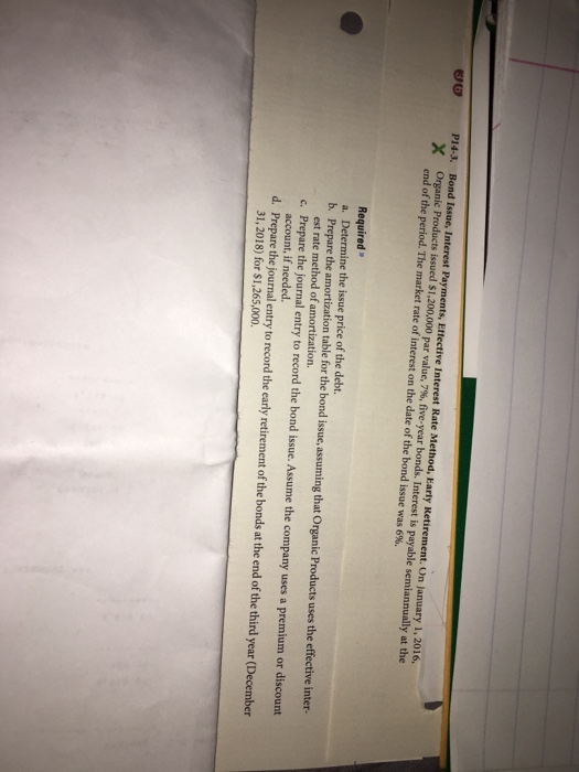  Bond Issue, Interest Payments, Effective Interest Rate Method, Early Retirement. On