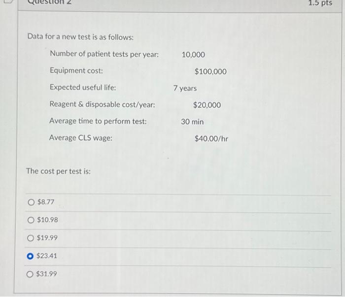  Data for a new test is as follows: The cost per