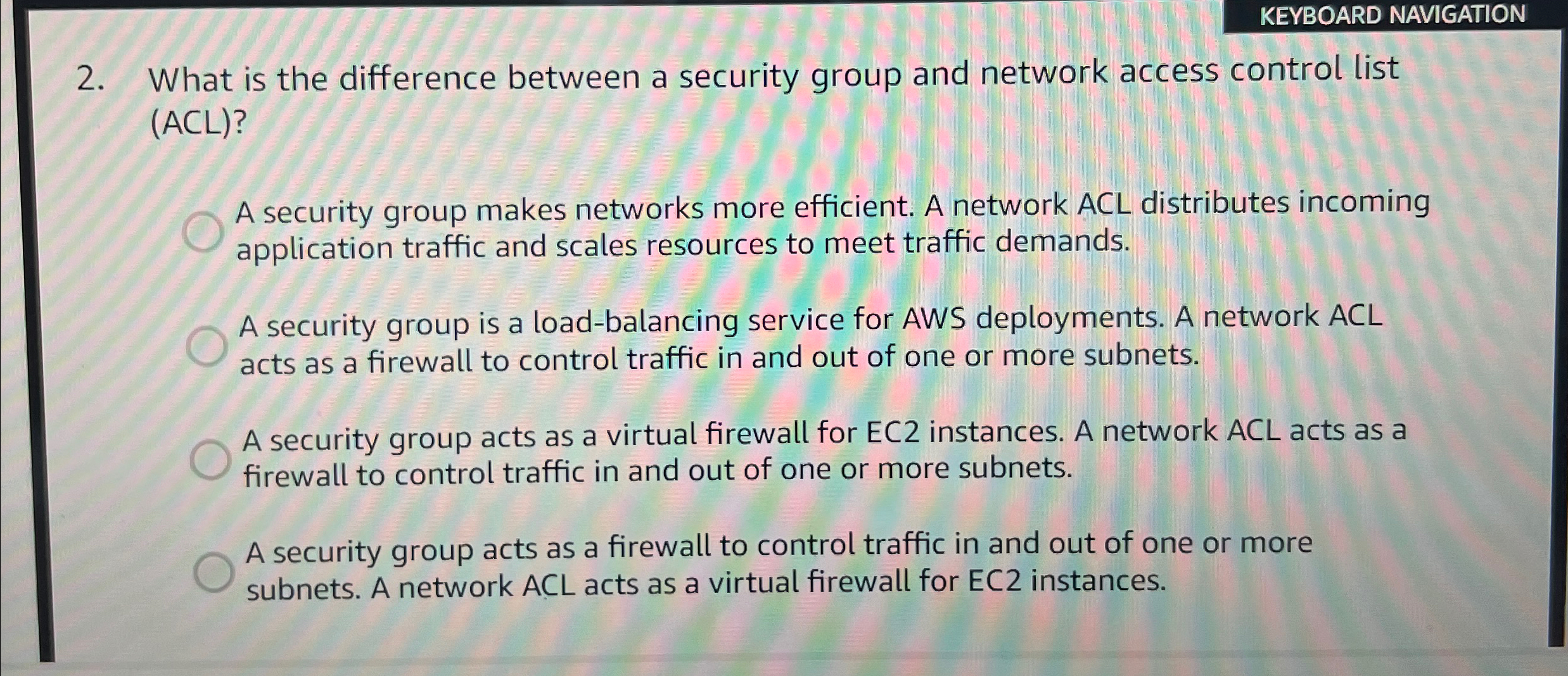  KEYBOARD NAVIGATION 2. What is the difference between a security group