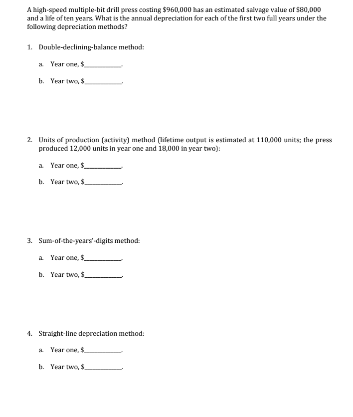  A high-speed multiple-bit drill press costing $960,000 has an estimated salvage