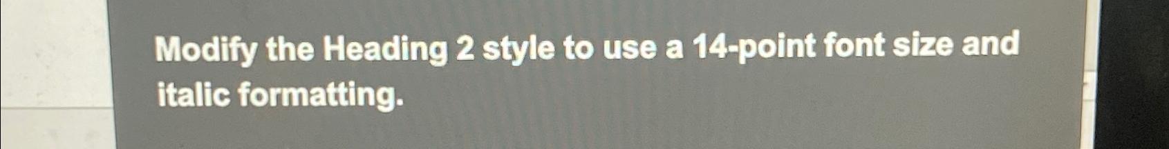  Modify the Heading 2 style to use a 14-point font size