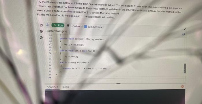 private instance variables in the other Student class. Change the main method