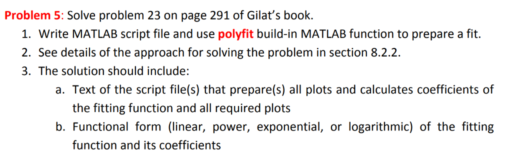 Complete using MATLab. Problem 5: Solve problem 23 on page 291 of