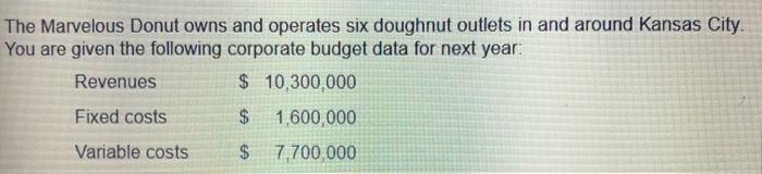 answer all 5 boxes correctly pls The Marvelous Donut owns and operates