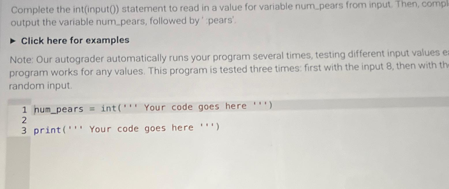  Complete the int(input()) statement to read in a value for variable