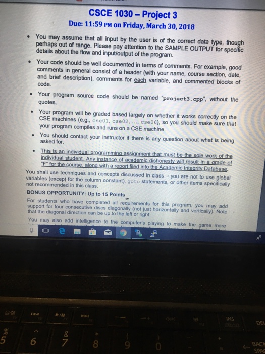 a row, either horizontally or vertically before your opponent (i.e., the computer)