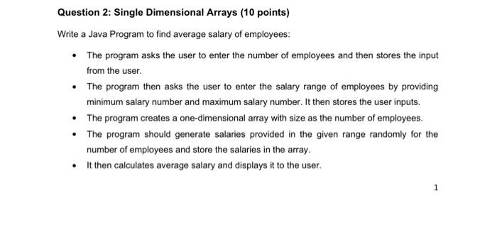 java code Question 2: Single Dimensional Arrays (10 points) Write a Java