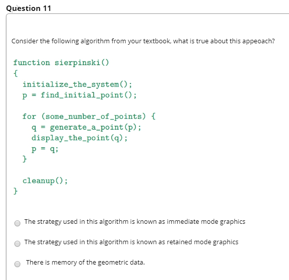 Question 11 Consider the following algorithm from your textbook, what is