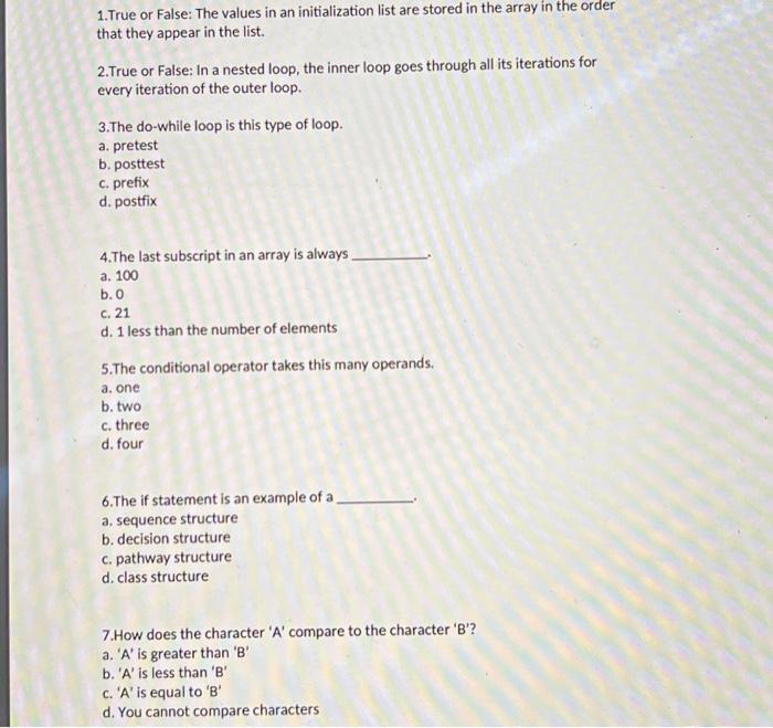  1. True or False: The values in an initialization list are