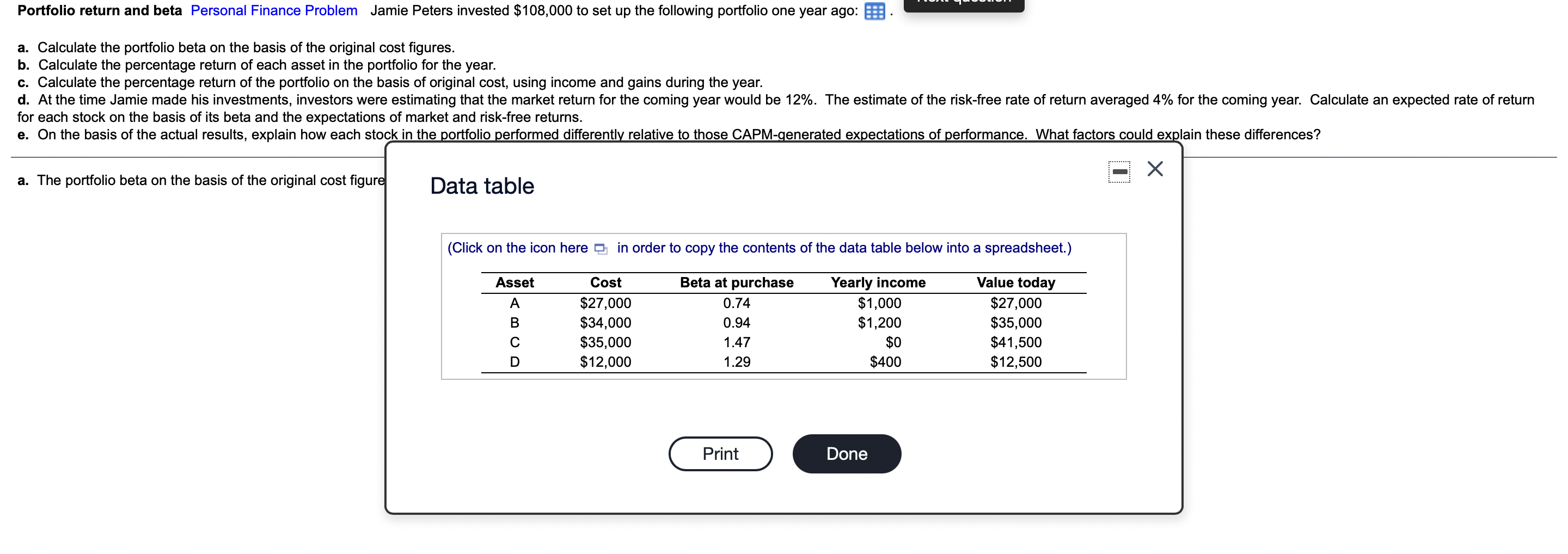 invested $108,000 to set up the following portfolio one year ago: a.