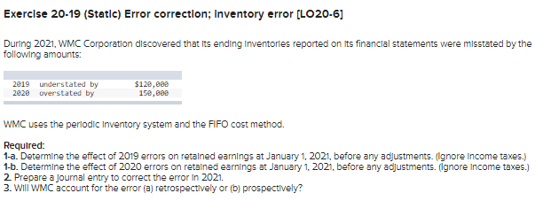  Exerclse 20-19 (Static) Error correction; Inventory error [LO20-6] During 2021, WMC