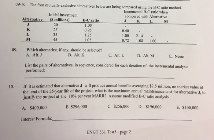  The four mutually exclusive alternatives below are being compared using the