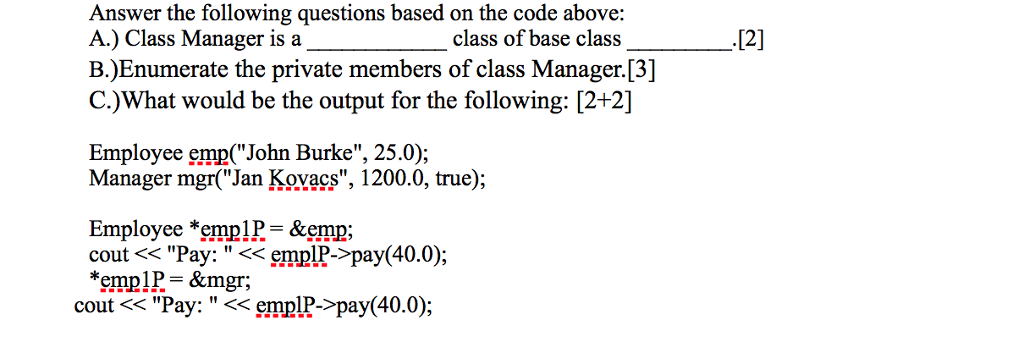 pay(float hours Worked) const; private string name; float payRate; Definitions for some