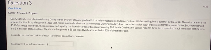  Question 3 - 25 View Policies Current Attempt In Progress Danny's