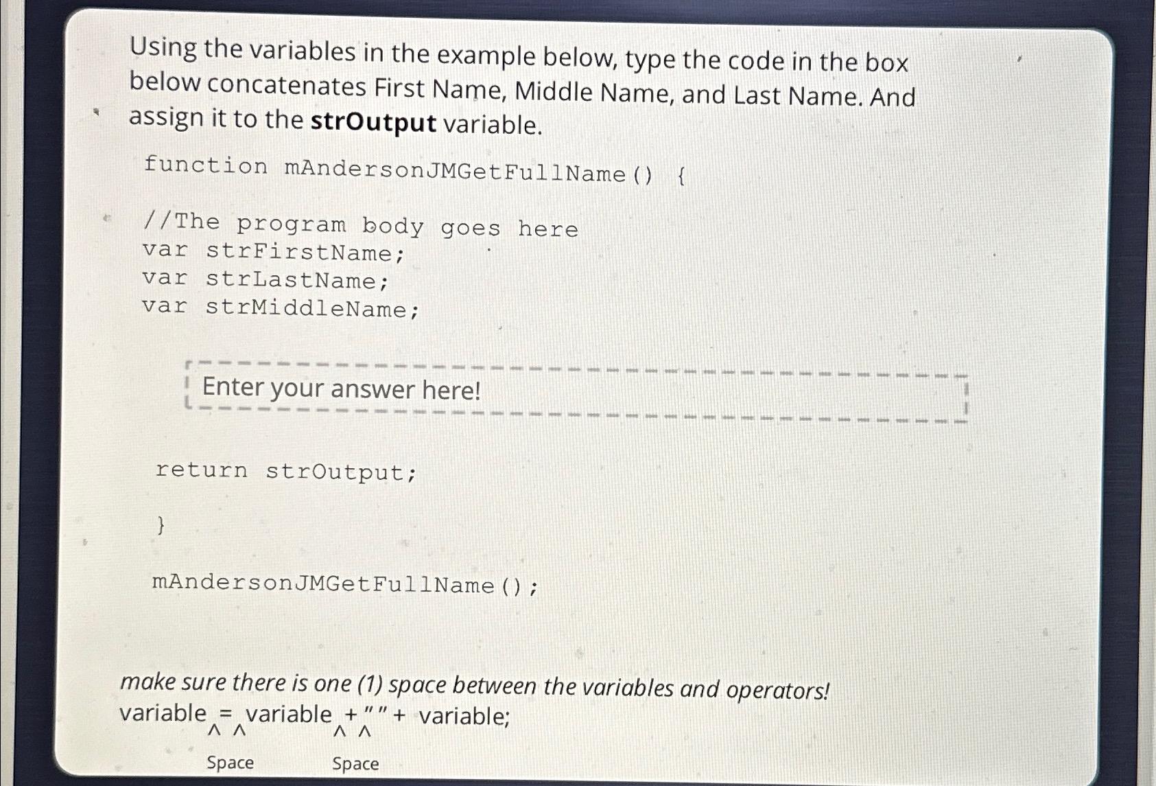  Using the variables in the example below, type the code in